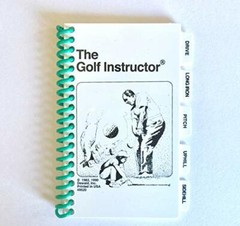 The Golf Instructor Quick Golf Reference Guide – Right Handed