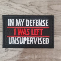 IN MY DEFENSE I WAS LEFT UNSUPERVISED Funny Tactical Morale Patch Hook and Loop