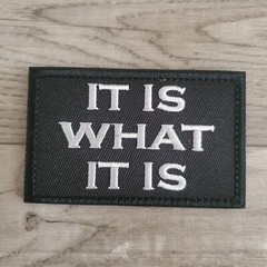 IT IS WHAT IT IS Funny Sarcastic Tactical Morale Patch Hook and Loop