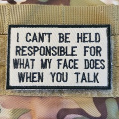 I CANT BE HELD RESPONSIBLE Fun Sarcastic Tactical Morale Patch Hook and Loop
