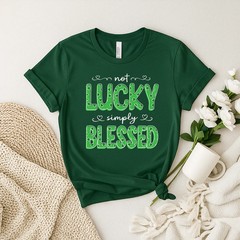 Not Lucky Simply Blessed T Shirt, Christian Faith Saying – St. Patrick’s Day