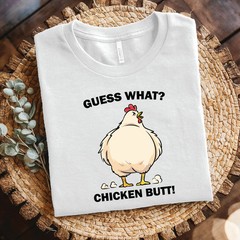 Funny Chicken Butt T-Shirt – Guess What? Chicken Butt! shirt