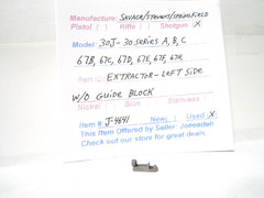 SAVAGE 30J AND OTHER MODELS (EXTRACTOR LEFT-W/O GUIDE BLOCK) (ITEM # J-4641)