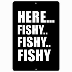 Here Fishy Fishing Joke Funny Metal 12 inches x 8 inches,