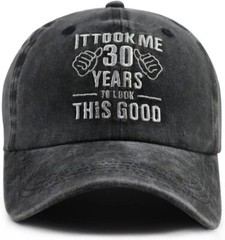 It Took Me 30 Years to Look This Good Hat, One Size, 30th Embroidered Black
