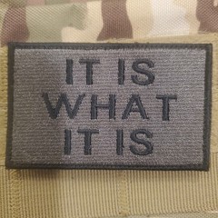IT IS WHAT IT IS fun Tactical Morale Patch Hook and Loop